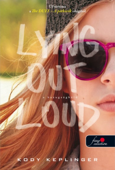 Könyv Lying out loud - a hazugságháló (Kody Keplinger)
