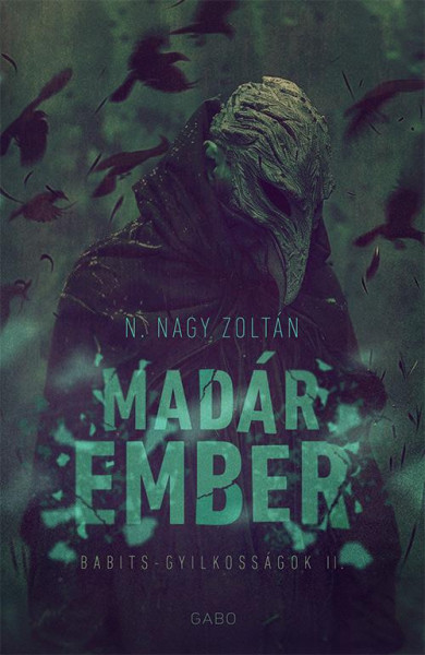 Könyv Madárember - Babits-gyilkosságok II. (N. Nagy Zoltán)