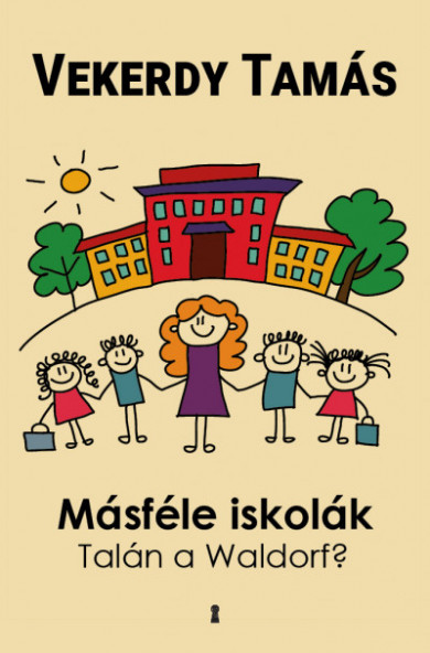 Könyv Másféle iskolák - Talán a Waldorf? (Vekerdy Tamás)