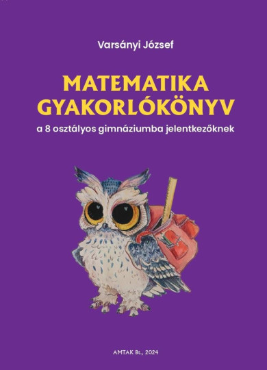 Könyv Matematika gyakorlókönyv a 8 osztályos gimnáziumba jelentkezőknek (Var