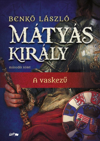 Könyv Mátyás király II. - A vaskezű (Benkő László)