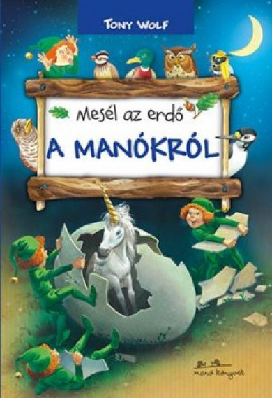 Könyv Mesél az erdő - Manókról (Tony Wolf)
