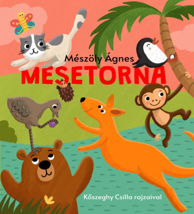 Könyv Mesetorna - Mesés tartásjavító gyakorlatok (Mészöly Ágnes)