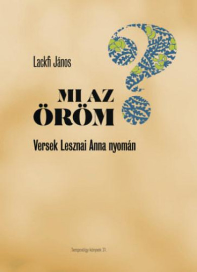 Könyv Mi az öröm? - Versek Lesznai Anna nyomán (Lackfi János)