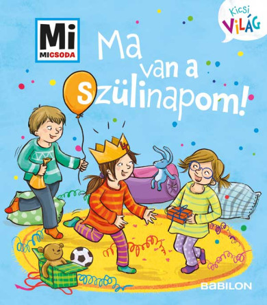 Könyv Mi MICSODA Kicsi világ 5. - Ma van a szülinapom! (Andrea Weller-Essers