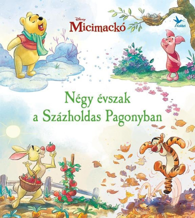 Könyv Micimackó - Négy évszak a Százholdas Pagonyban