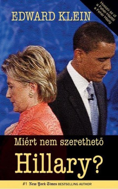 Könyv Miért nem szerethető Hillary? (Edward Klein)