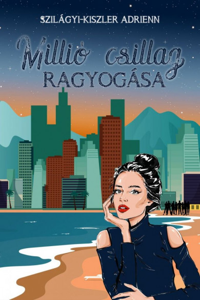 Könyv Millió csillag ragyogása (Szilágyi-Kiszler Adrienn)