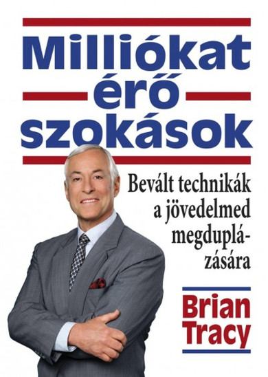 Könyv Milliókat érő szokások (Brian Tracy)