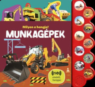 Könyv Milyen a hangja? - Munkagépek