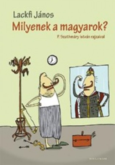 Könyv Milyenek a magyarok? (Lackfi János)