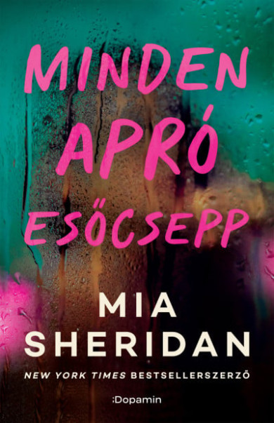 Könyv Minden apró esőcsepp - Éldekorált kiadás (Mia Sheridan)