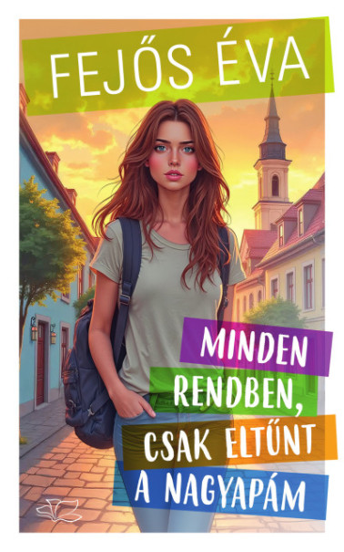 Könyv Minden rendben, csak eltűnt a nagyapám (Fejős Éva)