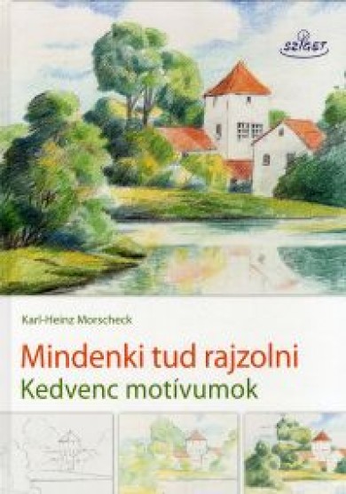 Könyv Mindenki tud rajzolni II. (Karl-Heinz Morscheck)