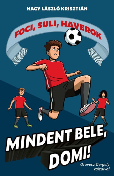 Könyv Mindent bele, Domi! (Nagy László Krisztián)