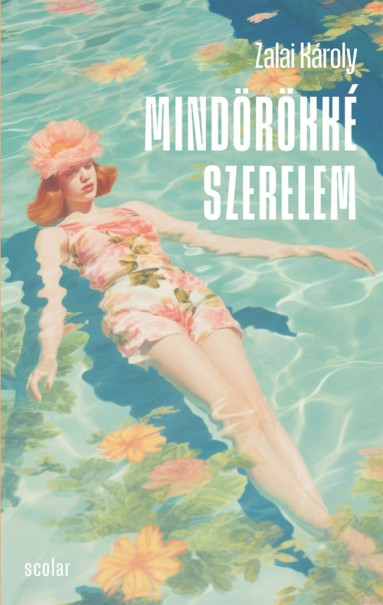 Könyv Mindörökké szerelem (Zalai Károly)
