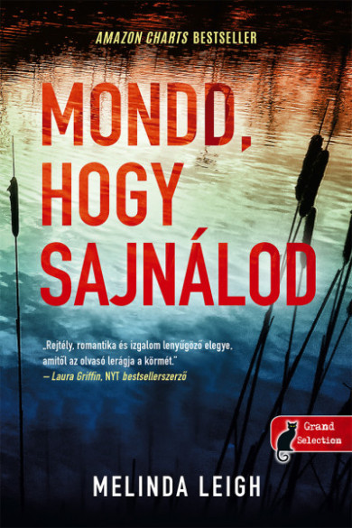 Könyv Mondd, hogy sajnálod (Melinda Leigh)