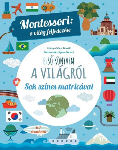 Könyv Montessori: a világ felfedezése - Első könyvem a világról (Chiara Piro