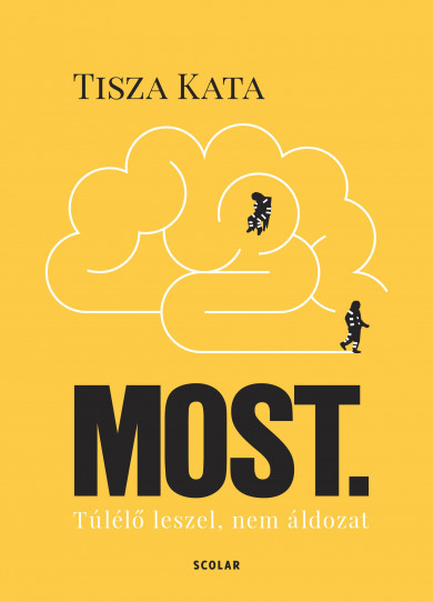 Könyv Most - Túlélő leszel, nem áldozat (Tisza Kata)
