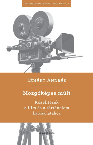 Könyv Mozgóképes múlt (Lénárt András)