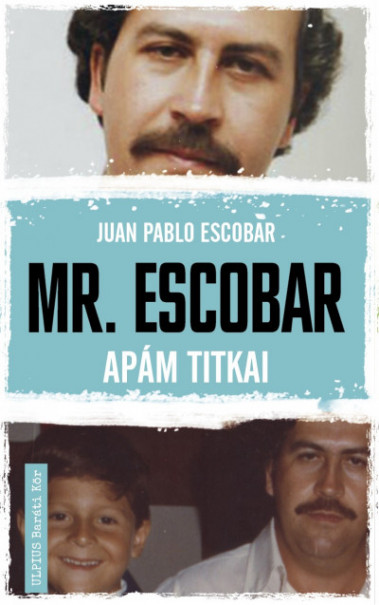 Könyv Mr. Escobar - Apám titkai (Juan Pablo Escobar)