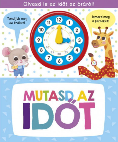 Könyv Mutasd az időt (Napraforgó)