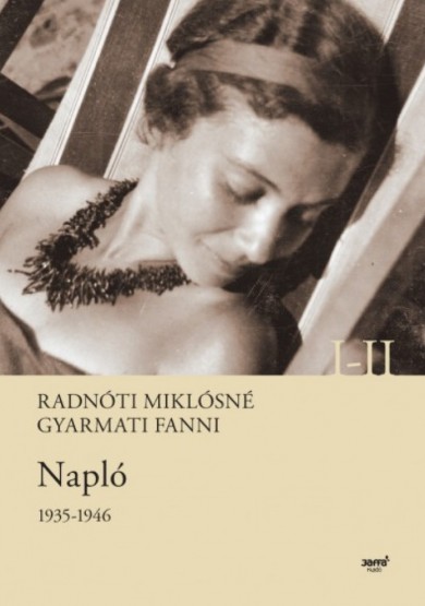 Könyv Napló 1935-1946 I.-II. (Radnóti Miklósné Gyarmati Fanni)