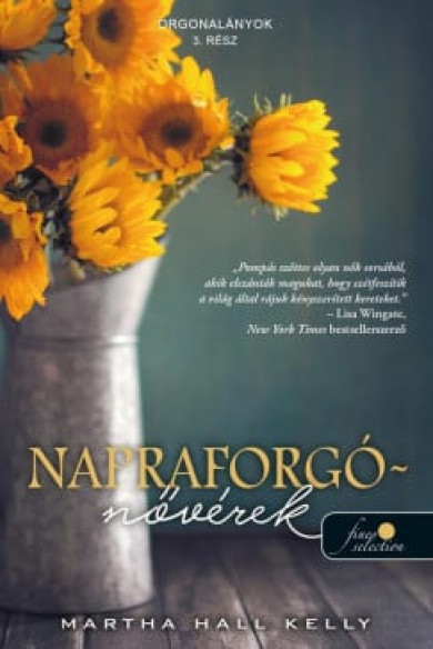 Könyv Napraforgó-nővérek (Orgonalányok 3.) (Martha Hall Kelly)