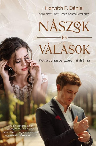 Könyv Nászok és válások (Horváth F. Dániel)