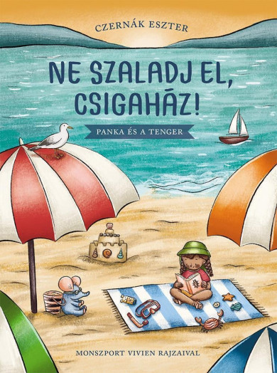Könyv Ne szaladj el, csigaház! - Panka és a tenger (Czernák Eszter)