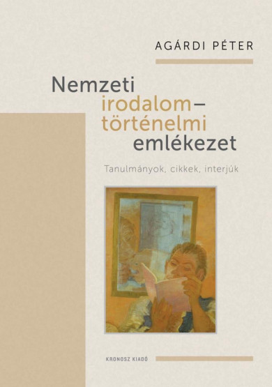 Könyv Nemzeti irodalom - történelmi emlékezet (Agárdi Péter)