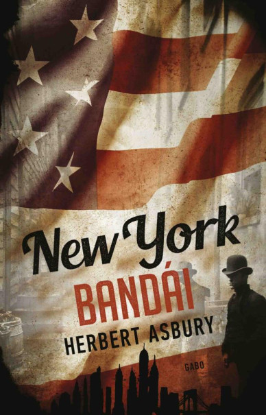 Könyv New York bandái (Herbert Asbury)