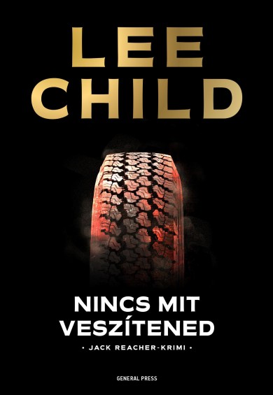 Könyv Nincs mit veszítened (Lee Child)