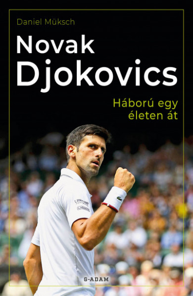 Könyv Novak Djokovics - Háború egy életen át (Daniel Müksch)