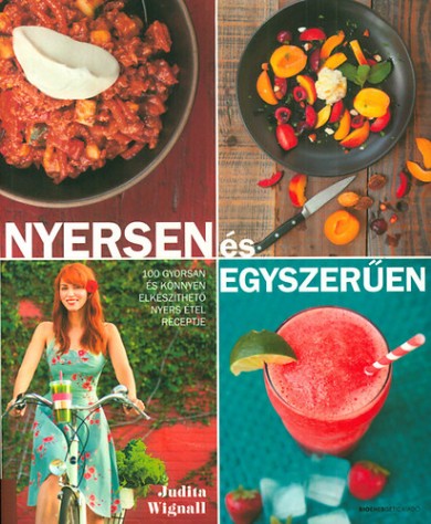 Könyv Nyersen és egyszerűen (Judita Wignall)