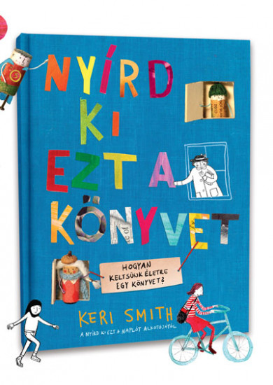 Könyv Nyírd ki ezt a könyvet (Keri Smith)