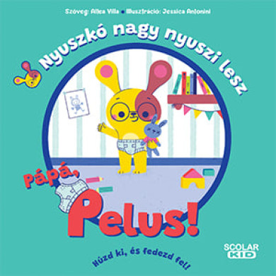 Könyv Nyuszkó nagy nyuszi lesz - Pápá, pelus! (Altea Villa)