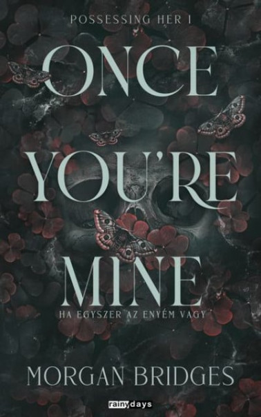 Könyv Once Youre Mine - Ha egyszer az enyém vagy - Éldekorált kiadás (Morgan