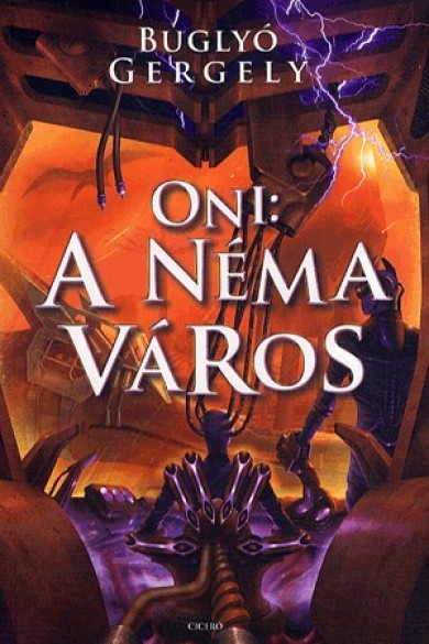 Könyv Oni: A néma város (Buglyó Gergely)