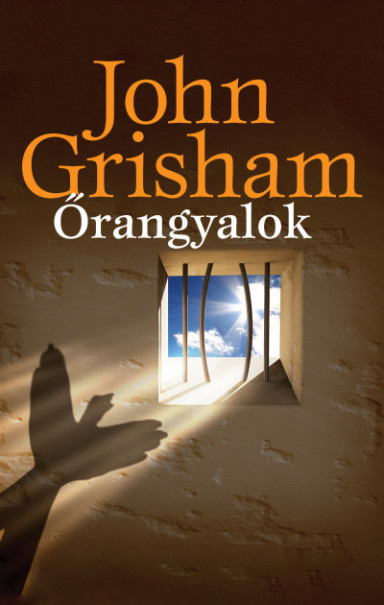 Könyv Őrangyalok (John Grisham)