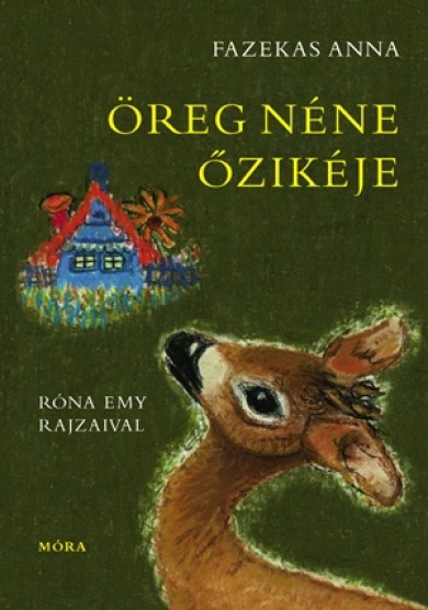 Könyv Öreg néne őzikéje (Fazekas Anna)