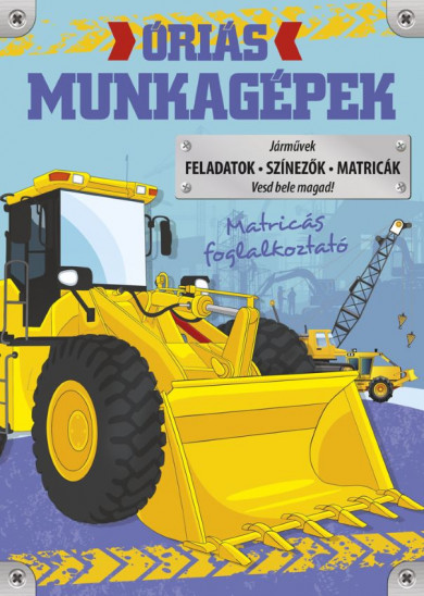 Könyv Óriás munkagépek