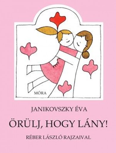 Könyv Örülj, hogy lány! (Janikovszky Éva)