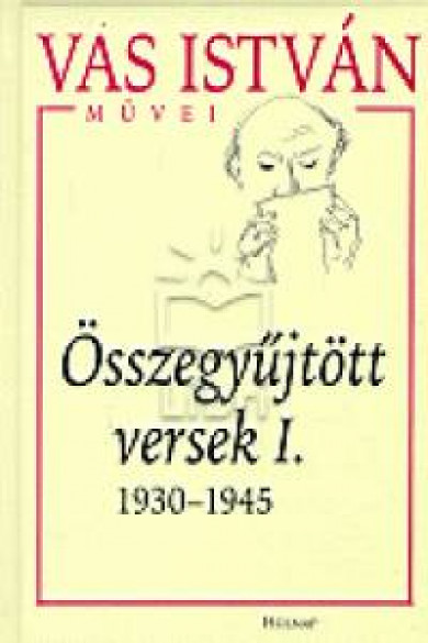 Könyv Összegyűjtött versek I. - 1930-1945 (Vas István)