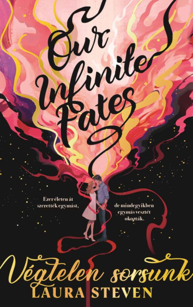 Könyv Our Infinite Fates - Végtelen sorsunk - Éldekorált kiadás (Laura Steve