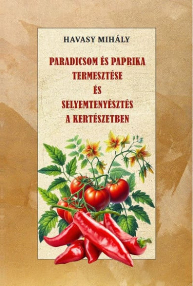Könyv Paradicsom és paprika termesztése és Selyemtenyésztés a kertészetben (