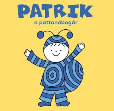 Könyv Patrik, a pattanóbogár (Bartos Erika)
