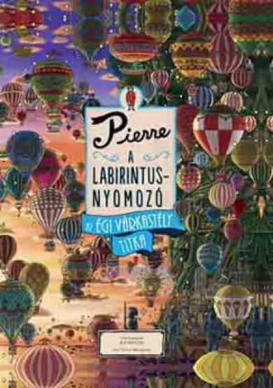 Könyv Pierre, a labirintusnyomozó - Az égi várkastély titka