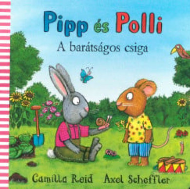 Könyv Pipp és Polli - A barátságos csiga (Camilla Reid)