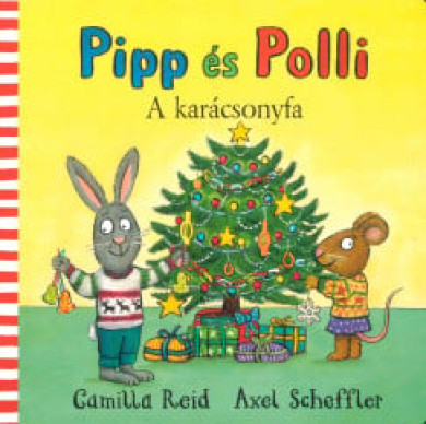 Könyv Pipp és Polli - A karácsonyfa (Camilla Reid)